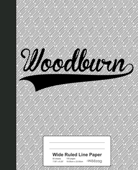Paperback Wide Ruled Line Paper: WOODBURN Notebook Book