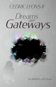Paperback Dreams are Gateways (Broken Veils) Book