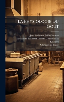 La Physiologie Du Gout (French Edition)