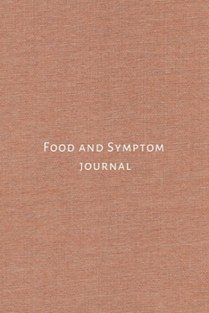 Paperback Food and Symptom Journal: Discover food intolerance, triggers and symptoms to help your improve IBS, digestive disorders, Crohn's and Celiac dis Book