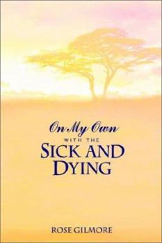 Paperback On My Own With the Sick and Dying Book