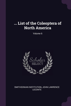Paperback ... List of the Coleoptera of North America; Volume 6 Book