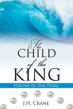 Paperback The Child of the King Volume III: The Pearl Book