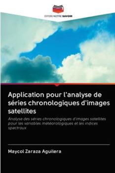 Paperback Application pour l'analyse de séries chronologiques d'images satellites [French] Book