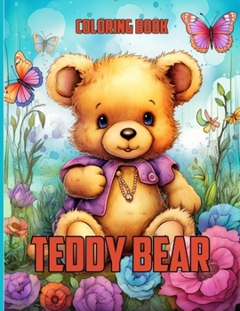 Paperback Teddy Bear Coloring Book: Cute Teddy Bear Illustrations For Color & Relaxation Book