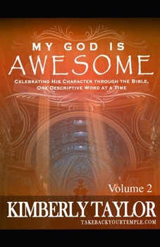 Paperback My God is Awesome: Celebrating His Character through the Bible, One Descriptive Word at a Time Book