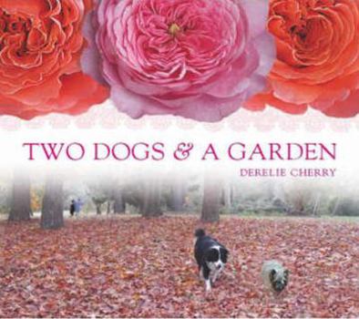 Hardcover Two Dogs and a Garden Book