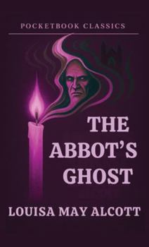 The Abbot's Ghost, or Maurice Treherne's Temptation