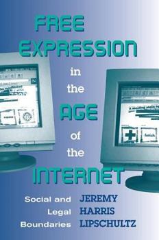 Paperback Free Expression in the Age of the Internet: Social and Legal Boundaries Book