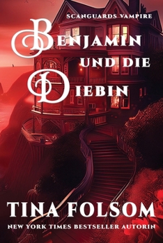 Benjamin und die Diebin (Scanguards Vampire) (German Edition)