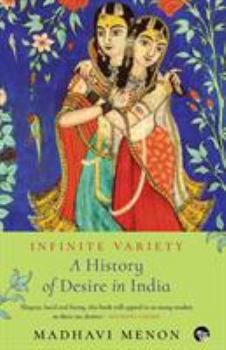 Paperback Infinite Variety: A History of Desire in India Book