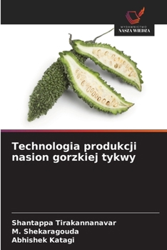 Technologia produkcji nasion gorzkiej tykwy (Polish Edition)