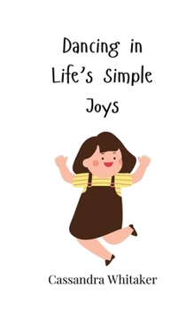 Paperback Dancing in Life's Simple Joys Book