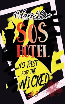 SOS Hotel: No Rest for the Wicked - Book #5 of the SOS Hotel