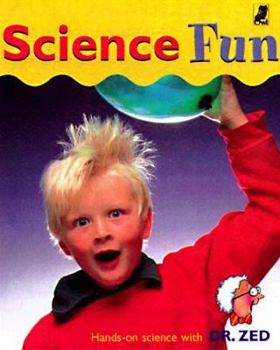 Paperback Science Fun: Hands-On Science with Dr. Zed Book