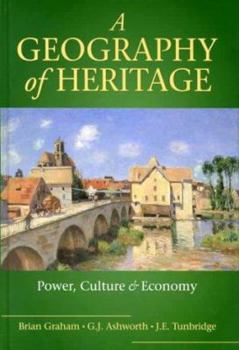 Paperback A Geography of Heritage: Power, Culture and Economy Book