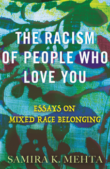 Paperback The Racism of People Who Love You: Essays on Mixed Race Belonging Book