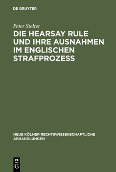 Hardcover Die Hearsay Rule und ihre Ausnahmen im englischen Strafprozeß [German] Book