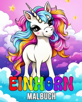 Einhorn Malbuch: 50 niedliche Bilder zum Ausmalen für Kinder (German Edition)