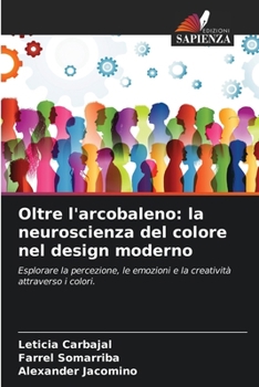 Paperback Oltre l'arcobaleno: la neuroscienza del colore nel design moderno [Italian] Book