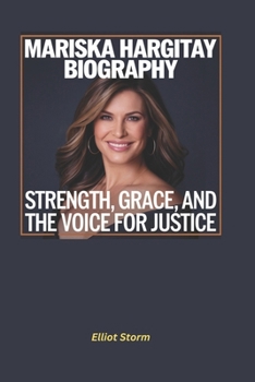 Paperback Mariska Hargitay Biography: Strength, Grace, and the Voice for Justice Book
