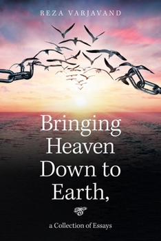 Paperback Bringing Heaven Down to Earth: A Collection of Essays Book