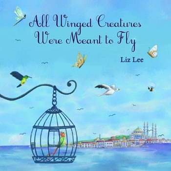 Paperback All Winged Creatures Were Meant to Fly Book
