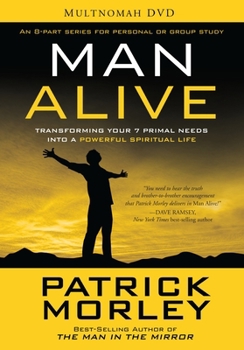 DVD Man Alive DVD Study Resource: Transforming Your Seven Primal Needs Into a Powerful Spiritual Life Book