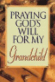 Paperback Praying God's Will for My Grandchild Book