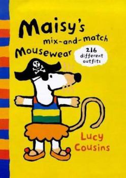 Maisy's Mix-And-Match Mousewear: 216 Different Outfits - Book  of the Maisy