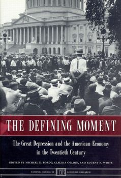 Hardcover The Defining Moment: The Great Depression and the American Economy in the Twentieth Century Book