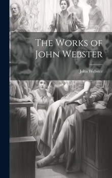 Hardcover The Works of John Webster Book