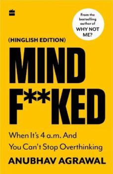 Paperback Mindf**ked : When It’s 4 a.m. and You Can’t Stop OverThinking (Hinglish Edition) Book