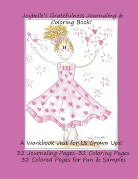 Paperback Joybelle's Gratefulness Journaling & Coloring Book: A Workbook Just for Us Grown Ups! Book