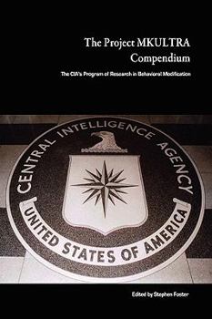 Paperback The Project MKULTRA Compendium: The CIA's Program of Research in Behavioral Modification Book