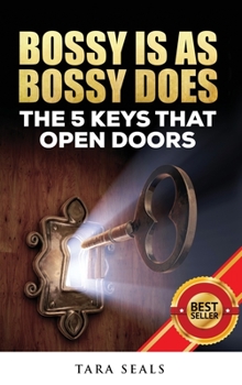 Hardcover Bossy Is As Bossy Does: The 5 Keys That Open Doors Book