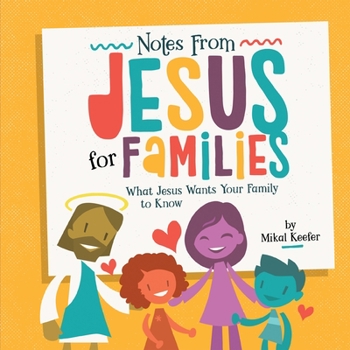 Hardcover Notes from Jesus for Families: What Jesus Wants Your Family to Know Book