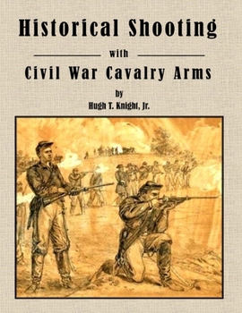Paperback Historical Shooting with Civil War Cavalry Arms Book