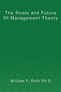 Paperback The Roots and Future of Management Theory Book