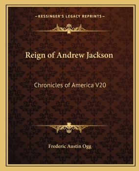 Paperback Reign of Andrew Jackson: Chronicles of America V20 Book