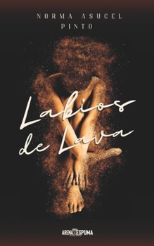 Paperback Labios de Lava: Selecto poemario de la autora Norma Asucel Pinto. [Spanish] Book