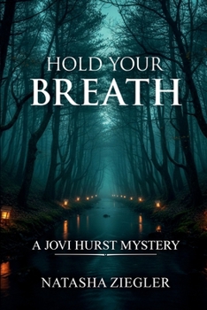 HOLD YOUR  BREATH : A Jovi Hurst Mystery