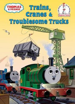Hardcover Thomas and Friends: Trains, Cranes and Troublesome Trucks (Thomas & Friends) Book