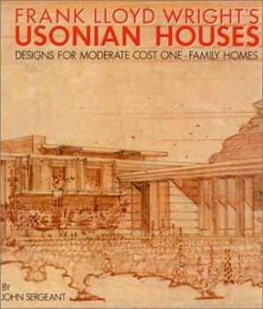 Paperback Frank Lloyd Wright's Usonian Houses: Designs for Moderate Cost One-Family Homes Book