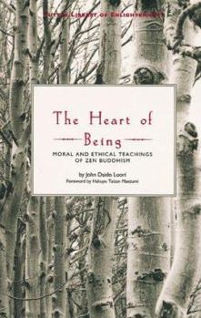 Paperback The Heart of Being: Moral and Ethical Teachings of Zen Book