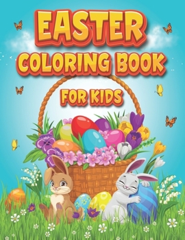 Paperback Easter Coloring Book For Kids: Cute and Fun Coloring Pages For Kids Ages 4-8, Easter Children Coloring Book, Perfect Easter Gift for Boys and Girls Book