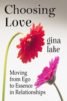 Paperback Choosing Love: Moving from Ego to Essence in Relationships Book