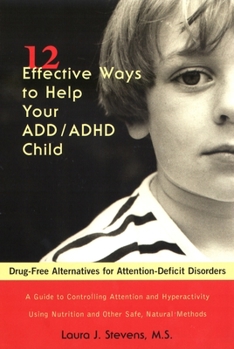Paperback 12 Effective Ways Help Your ADD/ADHD Child: Drug-Free Alternatives for Attention-Deficit Disorders Book