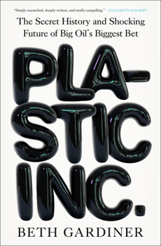Hardcover Plastic Inc.: The Secret History and Shocking Future of Big Oil's Biggest Bet Book