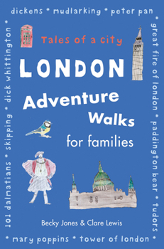 Paperback London Adventure Walks for Families: Tales of a City Book